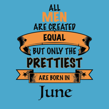 Motiv Juni Geburtstags Geschenk für den Mann pretty