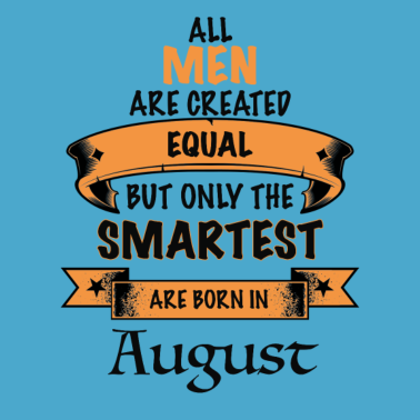 Motiv August Geburtstags Geschenk für den Mann smart