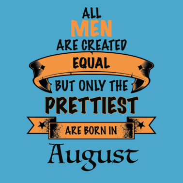 Motiv August Geburtstags Geschenk für den Mann pretty