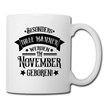 Geburtstag Geschenk Mann Tasse - Geboren im November Geburtstag Mann