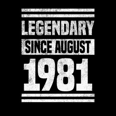 Motiv 40. Geburtstag Männer Legendary since August 1981