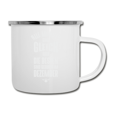 Geburtstag Geschenk Mann Emaille Tasse - MÄNNER GEBURTSTAG DEZEMBER