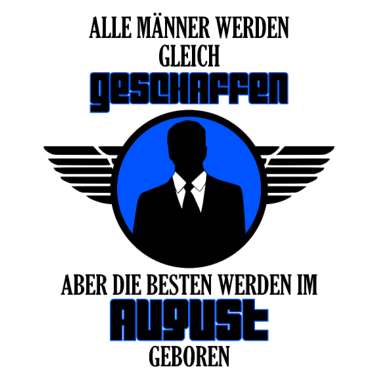 Motiv August Männer. August Geburtstag Geschenk!