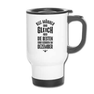 Geburtstag Geschenk Mann Thermobecher - MÄNNER GEBURTSTAG DEZEMBER