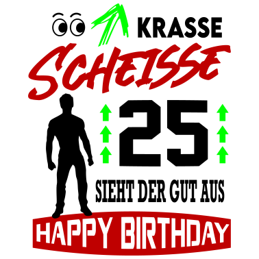 Motiv Sprüche Geburtstag Mann Gut aussehen Geschenk 25