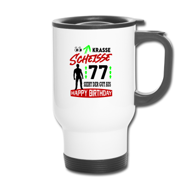 Geburtstag Geschenk Mann Thermobecher - Sprüche Geburtstag Mann Gut aussehen Geschenk 77