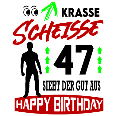 Motiv Sprüche Geburtstag Mann Gut aussehen Geschenk 47