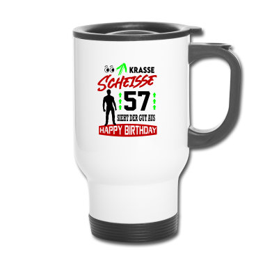 Geburtstag Geschenk Mann Thermobecher - Sprüche Geburtstag Mann Gut aussehen Geschenk 57