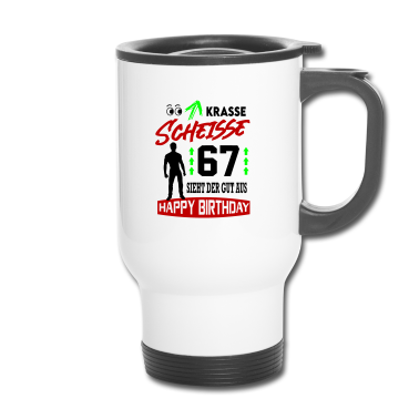 Geburtstag Geschenk Mann Thermobecher - Sprüche Geburtstag Mann Gut aussehen Geschenk 67