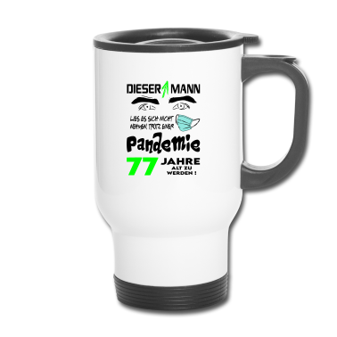 Geburtstag Geschenk Mann Thermobecher - Geburtstag Mann Pandemie Lockdown Corona 77