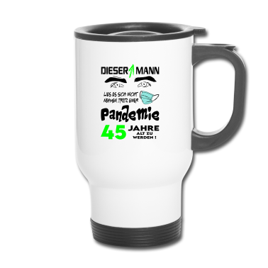 Geburtstag Geschenk Mann Thermobecher - Geburtstag Mann Pandemie Lockdown Corona 45