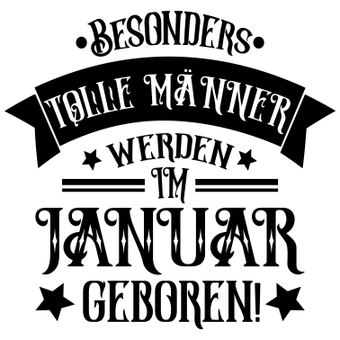 Motiv Männer im Januar geboren Geburtstag