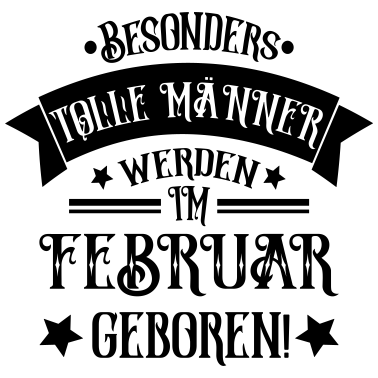 Motiv Männer im Februar geboren Geburtstag