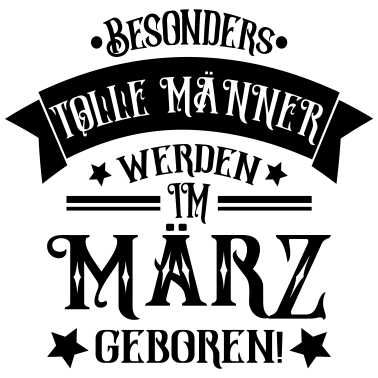 Motiv Männer im März Geboren Geburtstag Spruch