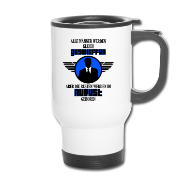 Geburtstag Geschenk Mann Thermobecher - August Männer. August Geburtstag Geschenk!