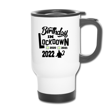 Geburtstag Geschenk Mann Thermobecher - Mann Lockdown Birthday 2022 Sprüche Geburtstag