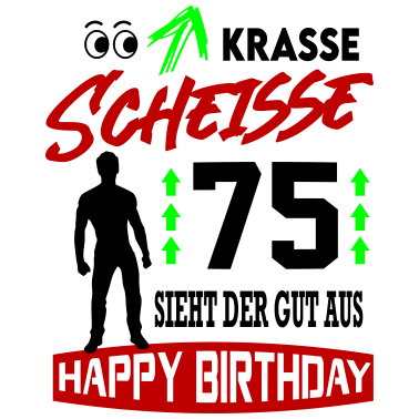 Motiv Sprüche Geburtstag Mann Gut aussehen Geschenk 75