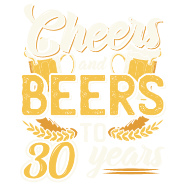 Motiv 30.Geburtstag Mann Lustig - Cheers and Beers to 30