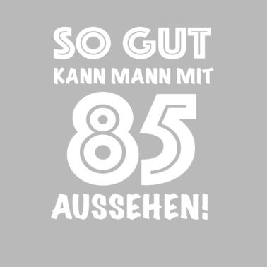 Motiv 85. Geburtstag Geschenk Mann Frau Papa Mama Freund