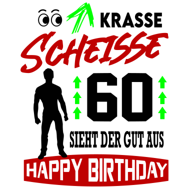 Motiv Sprüche Geburtstag Mann Gut aussehen 60
