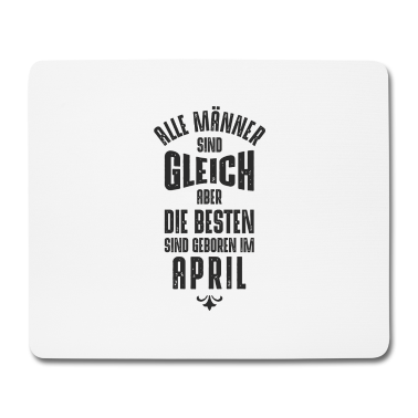 Geburtstag Geschenk Mann Mousepad - Männer Geburtstag April