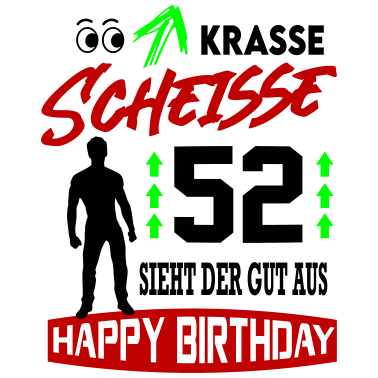Motiv Sprüche Geburtstag Mann Gut aussehen Geschenk 52