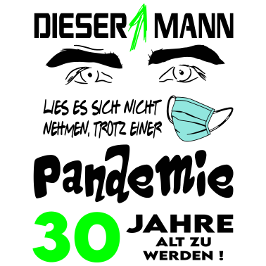Motiv Geburtstag Mann Pandemie Lockdown Corona 30