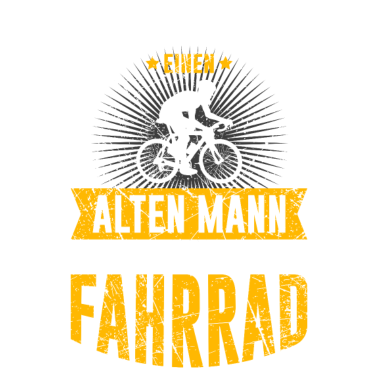 Motiv Alter Mann mit Fahrrad Spruch Geschenk Geburtstag