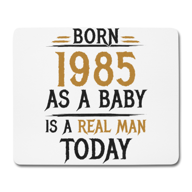 Geburtstag Geschenk Mann Mousepad - 1985 Geboren Geburtstag Richtiger Mann Männer