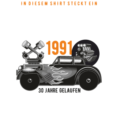 Motiv 30. Geburtstag Mann Oldtimer Jahrgang 1991