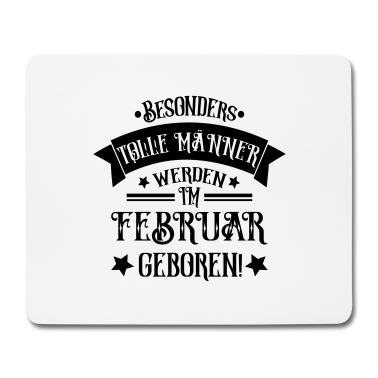 Geburtstag Geschenk Mann Mousepad - Männer im Februar geboren Geburtstag