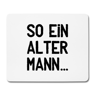 Geburtstag Geschenk Mann Mousepad - So Ein Alter Mann Geburtstag Fieser Spruch