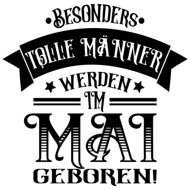 Motiv Geburtstag Sprüche - Männer im Mai geboren