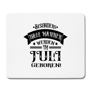 Geburtstag Geschenk Mann Mousepad - Geburtstag Sprüche - Männer im Juli geboren