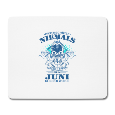 Geburtstag Geschenk Mann Mousepad - Geburtstag Juni lter Mann unterschätze niemals