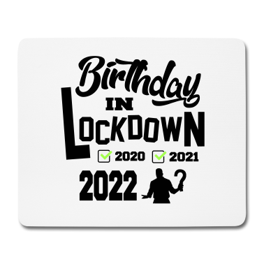 Geburtstag Geschenk Mann Mousepad - Mann Lockdown Birthday 2022 Sprüche Geburtstag