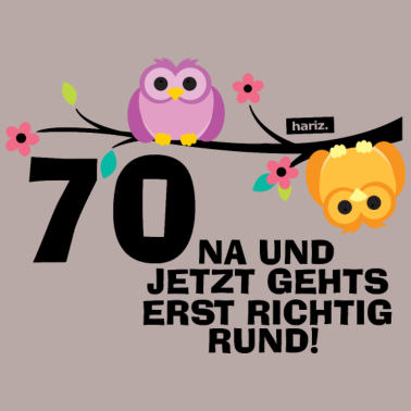 Motiv 70 Na Und Jetzt Geht's Richtig Rund 70 Geburtstag
