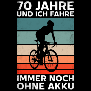 Motiv 70 Jahre und ich fahre immer noch ohne Akku