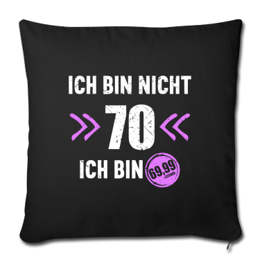 70 Geburtstag Geschenk Kissenbezug - Ich bin nicht 70 Ich bin 69 + Steuer 70.Geburtstag
