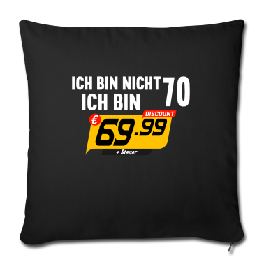 70 Geburtstag Geschenk Kissenbezug - Ich bin nicht 70 Ich bin 69 + Steuer 70.Geburtstag