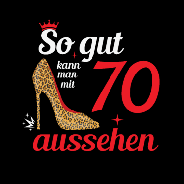 Motiv So gut kann man mit 70 aussehen - 70. Geburtstag