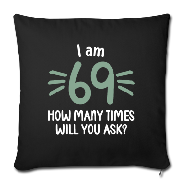 70 Geburtstag Geschenk Kissenbezug - Ich bin 69 wie oft noch 70 Jahre 70. Geburtstag