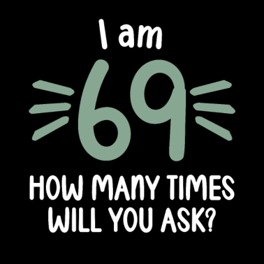 Motiv Ich bin 69 wie oft noch 70 Jahre 70. Geburtstag