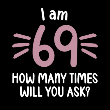 Motiv Ich bin 69 wie oft noch 70 Jahre 70. Geburtstag