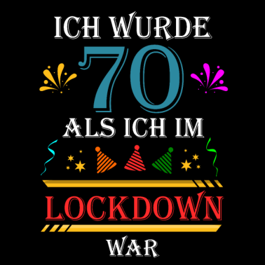 Motiv Wurde 70 als ich im Lockdown war 70. Geburtstag