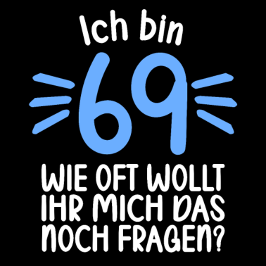 Motiv Ich bin 69 wie oft noch 70 Jahre 70. Geburtstag