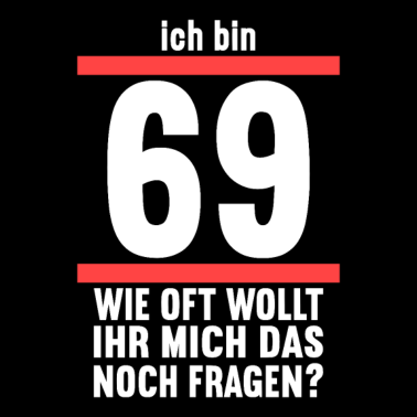 Motiv Ich bin 69 wie oft noch 70 Jahre 70. Geburtstag