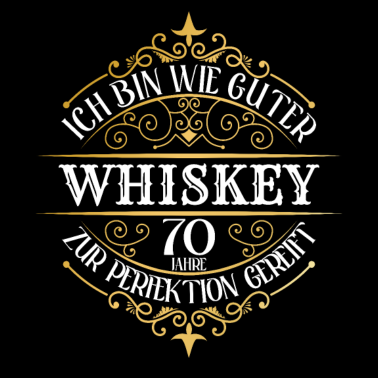 Motiv 70. Geburtstag 70 Jahre Ich bin wie guter Whisky
