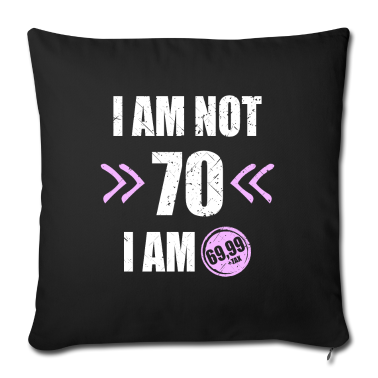 70 Geburtstag Geschenk Kissenbezug - I'm i am Not 70 I'm 69 + Tax 70.Geburtstag