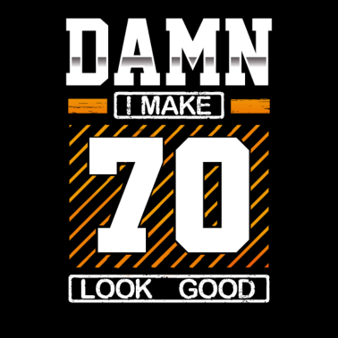 Motiv 70. Geburtstag Geschenk Verdammt ich mache 70 gut aussehen 70.